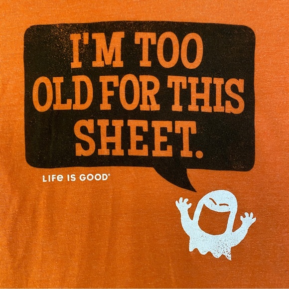 Life is Good Ghost I'm Too Old For This Sheet Orange Long Sleeve Cool Tee Small - Picture 5 of 9